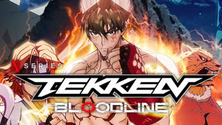 I watched the Tekken: Bloodline anime on Netflix so you wouldn’t have to - Review